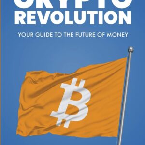 Crypto Revolution: YOUR GUIDE TO THE FUTURE OF MONEY Crypto Revolution: YOUR GUIDE TO THE FUTURE OF MONEY