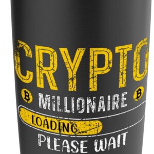 Crypto Millionaire Loading Please Wait Bitcoin Stainless Steel Insulated Tumbler Crypto Millionaire Loading Please Wait Bitcoin Stainless Steel Insulated Tumbler