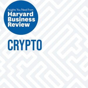 Crypto: The Insights You Need from Harvard Business Review (HBR Insights Series) Crypto: The Insights You Need from Harvard Business Review (HBR Insights Series)