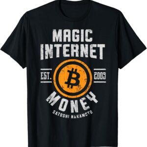 Bitcoin Magic Internet Money BTC Crypto Currency Blockchain T-Shirt Bitcoin Magic Internet Money BTC Crypto Currency Blockchain T-Shirt